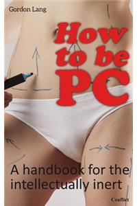 How to be PC