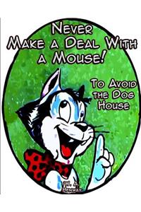 Never Make a Deal With a Mouse