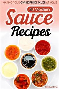 40 Modern Sauce Recipes