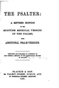 Psalter, A Revised Edition of the Scottish Metrical Version of the Psalms
