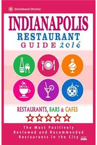 Indianapolis Restaurant Guide 2016