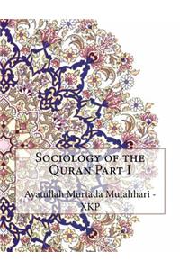 Sociology of the Quran Part I