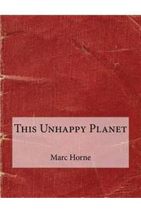 This Unhappy Planet