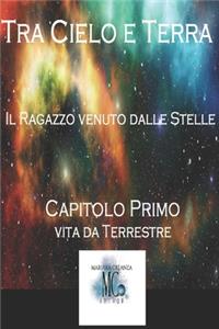 Tra Cielo e Terra. Il ragazzo venuto dalle Stelle