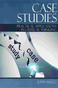 Case Studies: Practical Applications in Critical Thinking