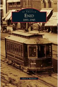 Enid, 1893-1945