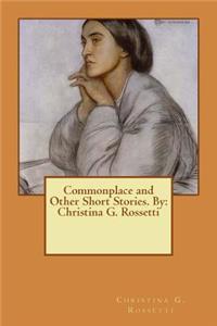 Commonplace and Other Short Stories. By