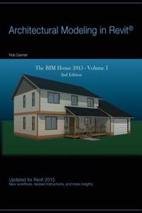 Architectural Modeling in Revit: The Bim House 2015