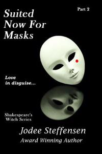 Suited Now for Masks: Love Disguised