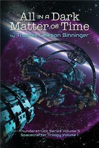 All in a Dark Matter of Time