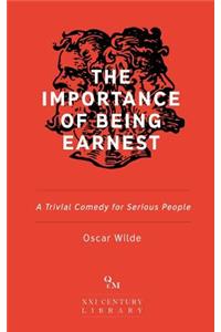 The Importance of Being Earnest: A Trivial Comedy for Serious People