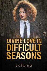 Divine Love in Difficult Seasons