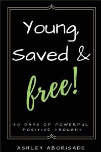 Young, Saved & Free