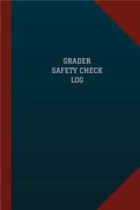 Grader Safety Check Log (Logbook, Journal - 124 pages, 6