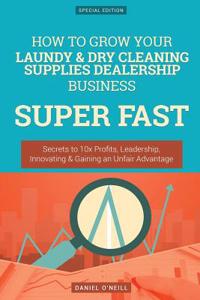 How to Grow Your Laundy & Dry Cleaning Supplies Dealership Business Super Fast