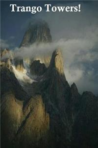 Trango Towers.