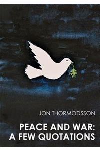 Peace and War