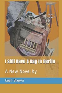I Still Have a Bag in Berlin