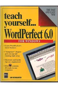 Teach Yourself... Wordperfect 6.0 for Windows