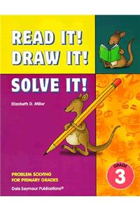 Read It! Draw It! Solve It! Teacher Resource Manual Grade 3 33801