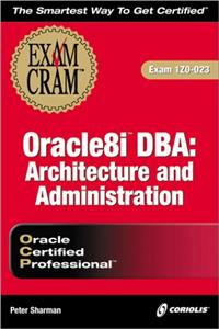 Oracle 8i Architecture and Admin Exam Cram