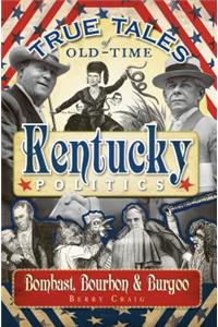 True Tales of Old-Time Kentucky Politics