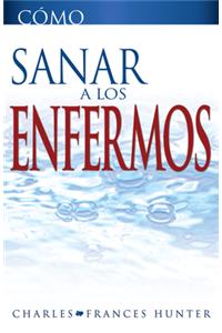 Cómo Sanar a Los Enfermos
