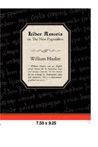 Liber Amoris, Or, the New Pygmalion