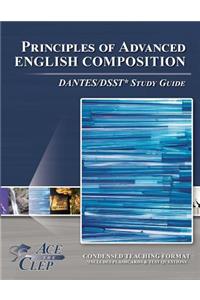 Principles of Advanced English COMPOSITION DANTES/DSST* Study Guide