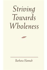 Striving Towards Wholeness