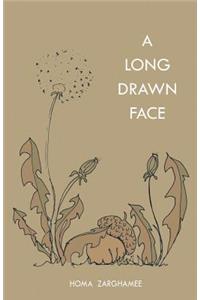 A Long Drawn Face