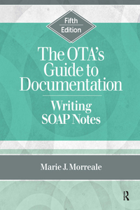 Ota's Guide to Documentation: Writing Soap Notes