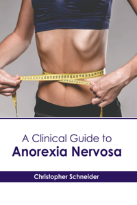 Clinical Guide to Anorexia Nervosa