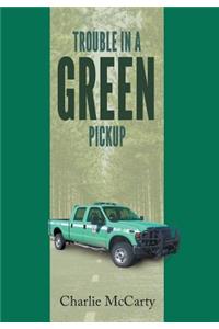 Trouble in a Green Pickup