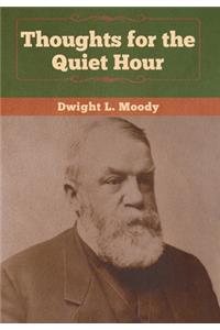 Thoughts for the Quiet Hour