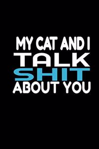 My Cat and I Talk Shit about You