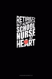 Retired But Always A School Nurse At Heart
