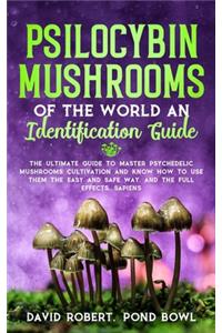 Psilocybin Mushrooms of the World an Identification Guide