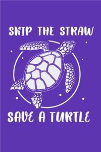 Skip A Straw Save A Turtle