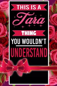 This is A Tara Thing You wouldn't understand personalized name notebook for girls and women