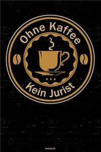 Ohne Kaffee kein Jurist Notizbuch