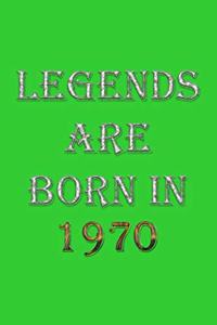 Legends Are Born In 1970 Notebook