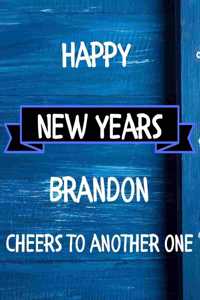 Happy New Years Brandon's Cheers to another one