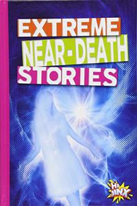 Extreme Near-Death Stories