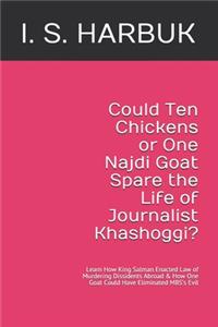 Could Ten Chickens or One Najdi Goat Spare the Life of Journalist Khashoggi?