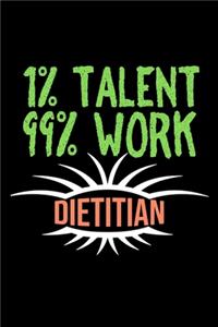 1% talent. 99% work. dietitian