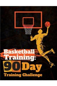 Basketball Training; 90 Day Training Challenge