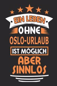 Ein Leben ohne Oslo-Urlaub ist möglich aber sinnlos