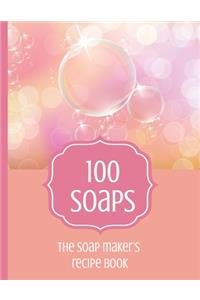 100 Soaps The Soap Maker's Recipe Book