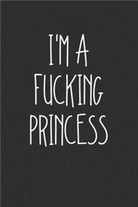 Im A Fucking Princess